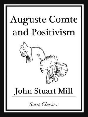 cover image of Auguste Comte and Positivism